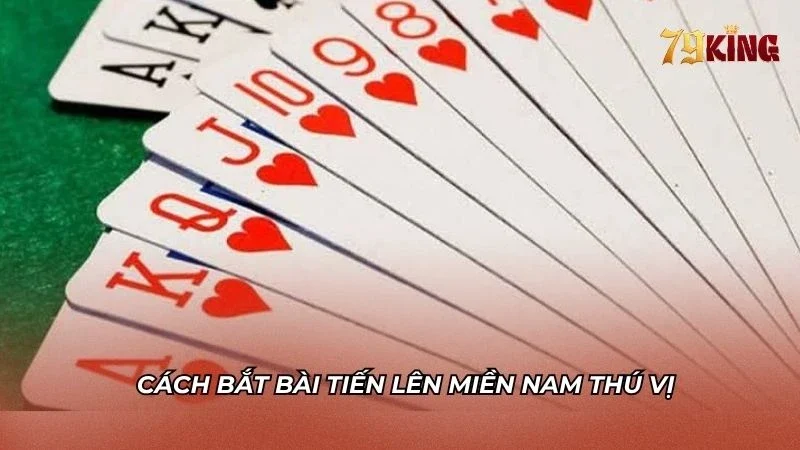 Học cách bắt bài, cắt bài trong game Tiến lên Miền Nam