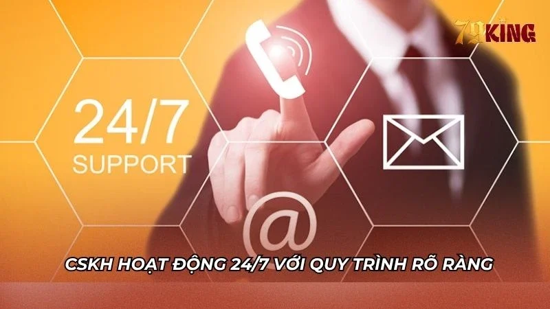 Hệ thống CSKH chặt chẽ với quy trình từng bước rõ ràng